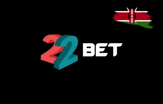 Advantages of 22Bet Kenya: Why Choose Us